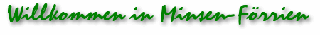 Herzlich willkommen in Minsen-Förrien